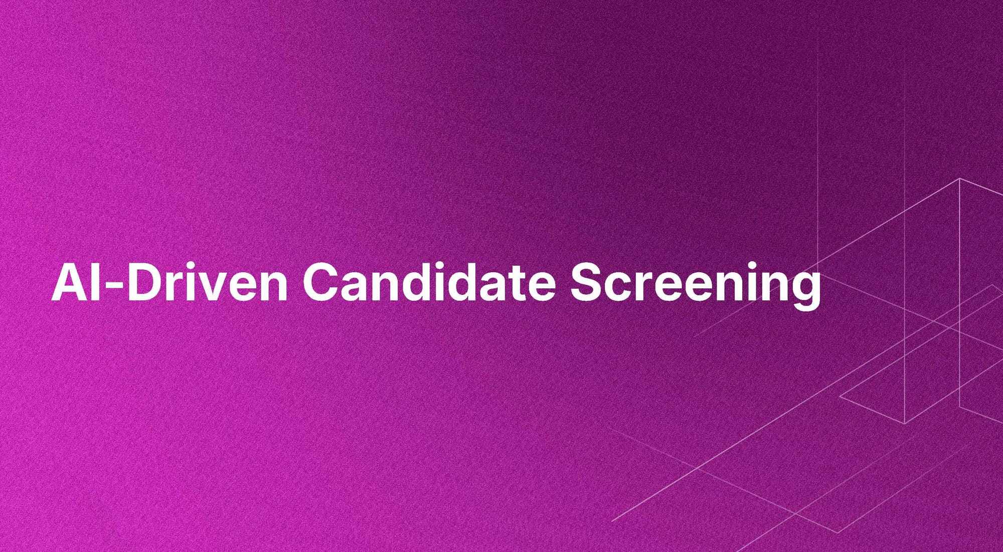 AI Driven Candidate Screening ai-driven-candidate-screening