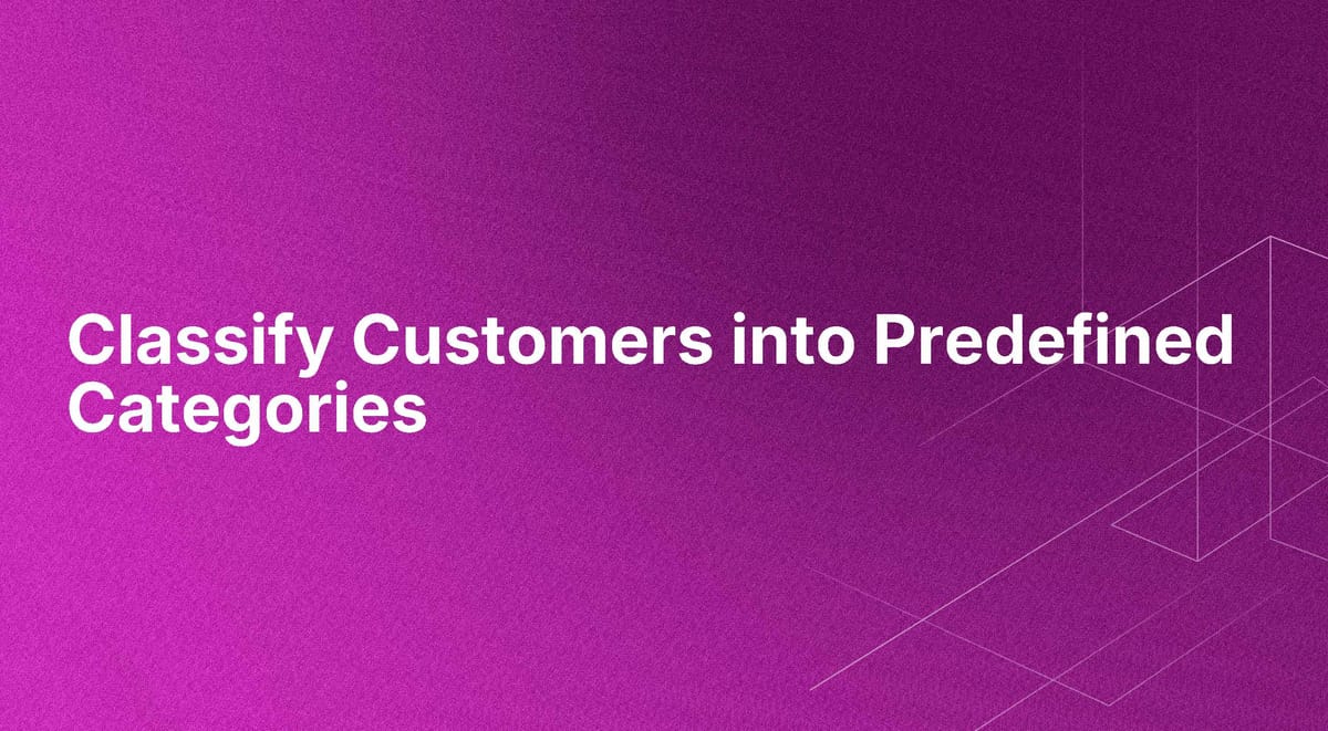 Classify Customers into Predefined Categories