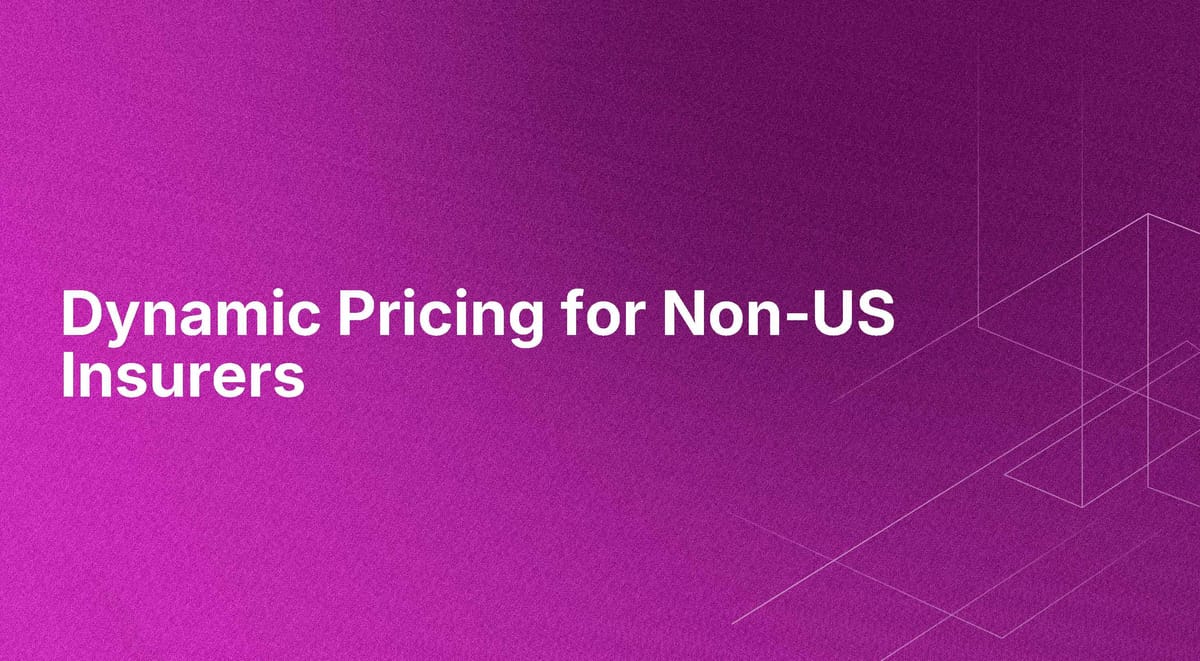 Dynamic Pricing for Non-US Insurers