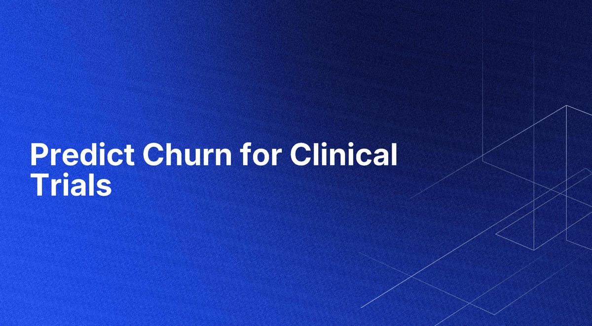 Predict Churn for Clinical Trials