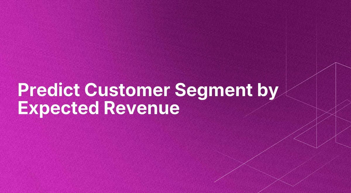 Predict Customer Segment by Expected Revenue