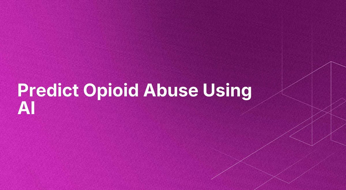 Predict Opioid Abuse Using AI