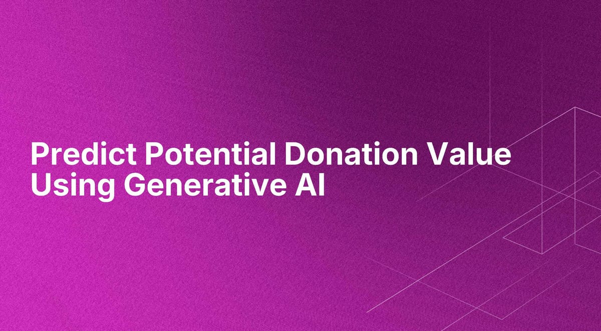 Predict Potential Donation Value Using Generative AI