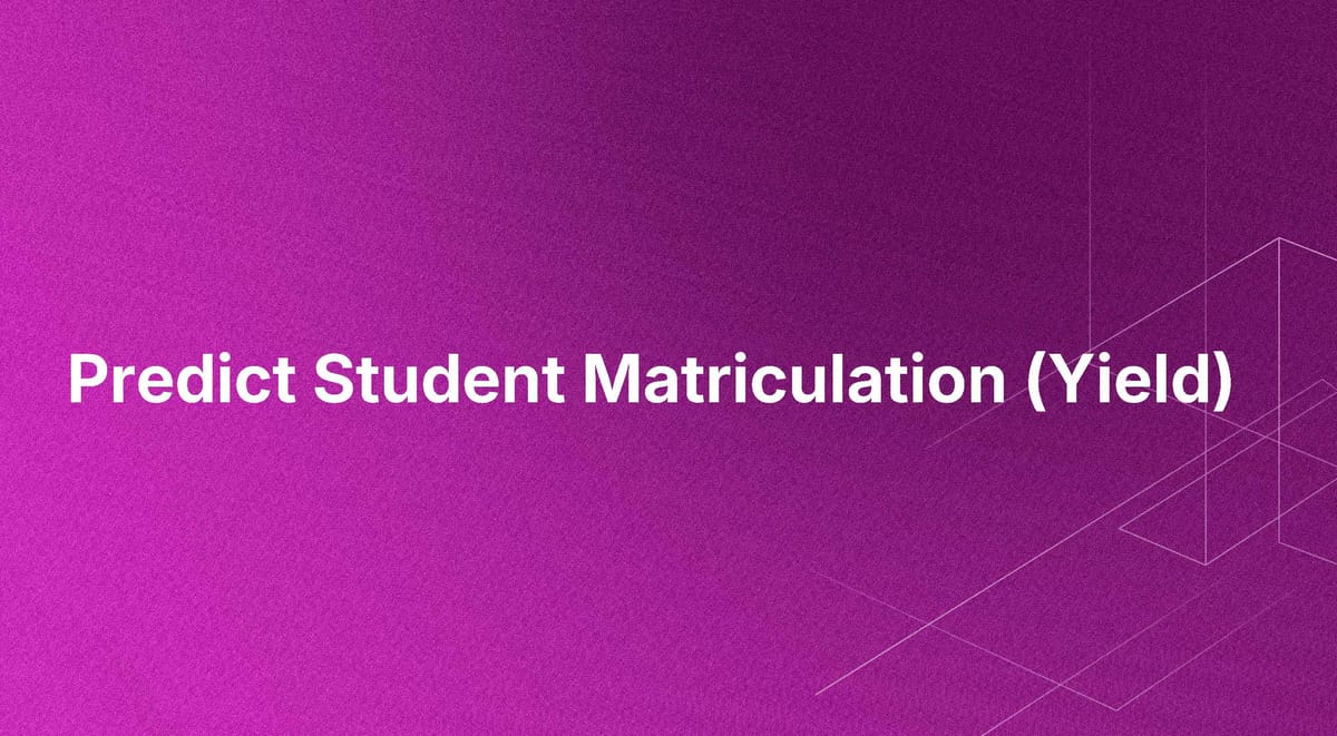 Predict Student Matriculation (Yield)