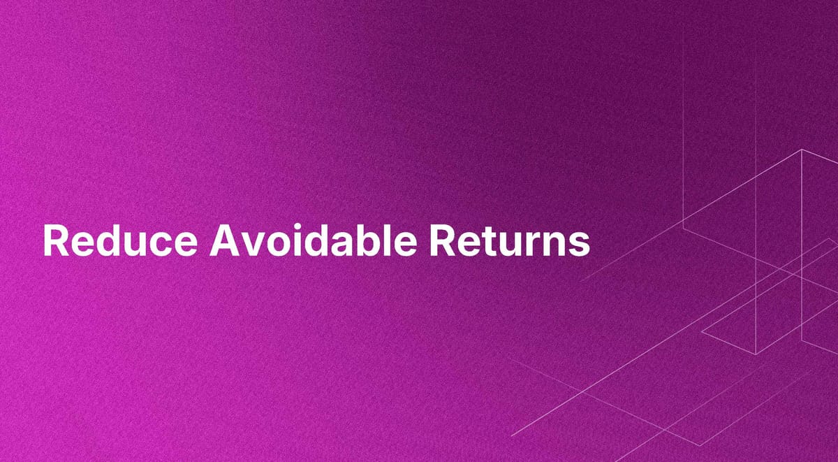 Reduce Avoidable Returns