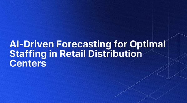 AI-Driven Forecasting for Optimal Staffing in Retail Distribution Centers