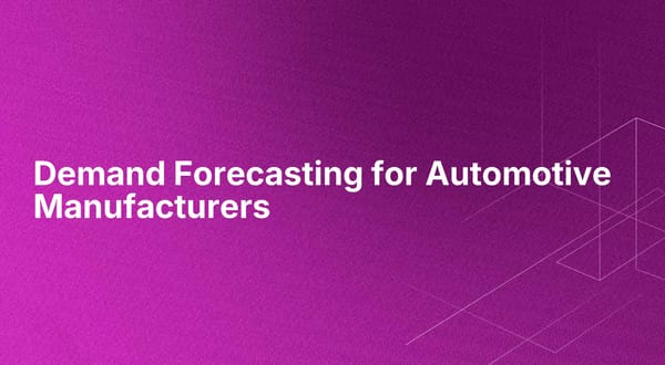 Demand Forecasting for Automotive Manufacturers