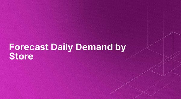 Forecast Daily Demand by Store