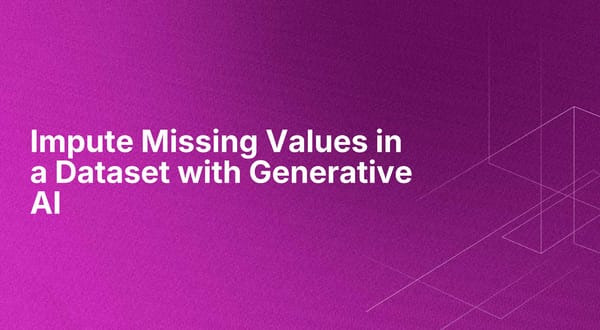 Impute Missing Values in a Dataset with Generative AI