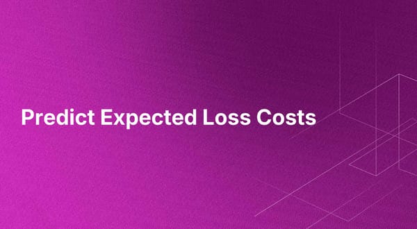 Predict Expected Loss Costs