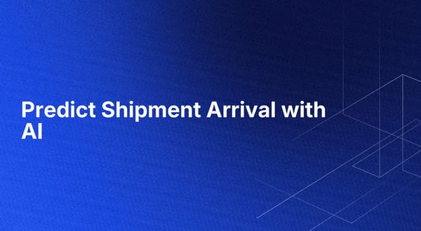 Predict Shipment Arrival with AI