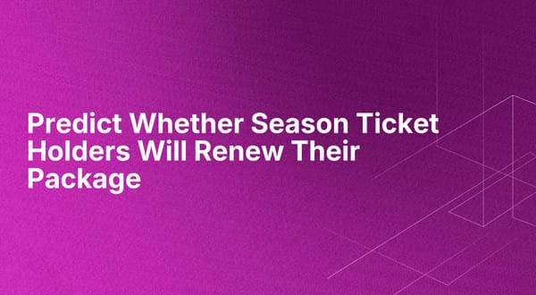 Predict Whether Season Ticket Holders Will Renew Their Package