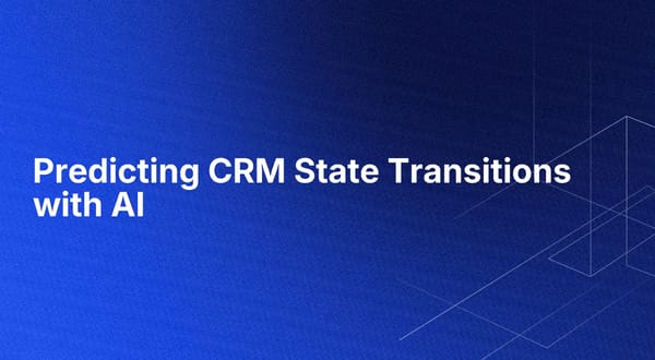 Predicting CRM State Transitions with AI