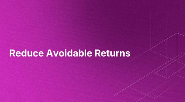 Reduce Avoidable Returns